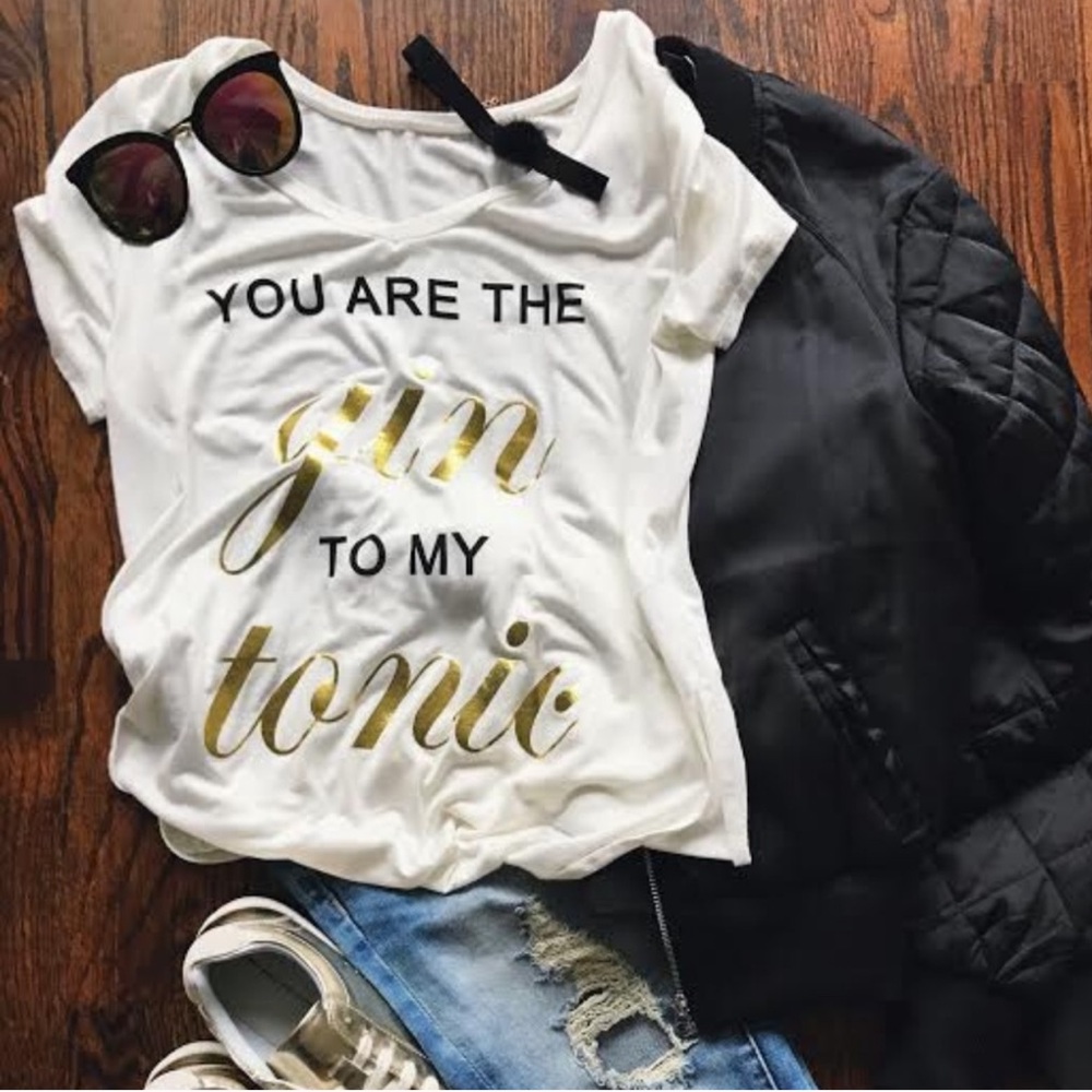 💕 You are the gin to my tonic 💕 T-shirt!!